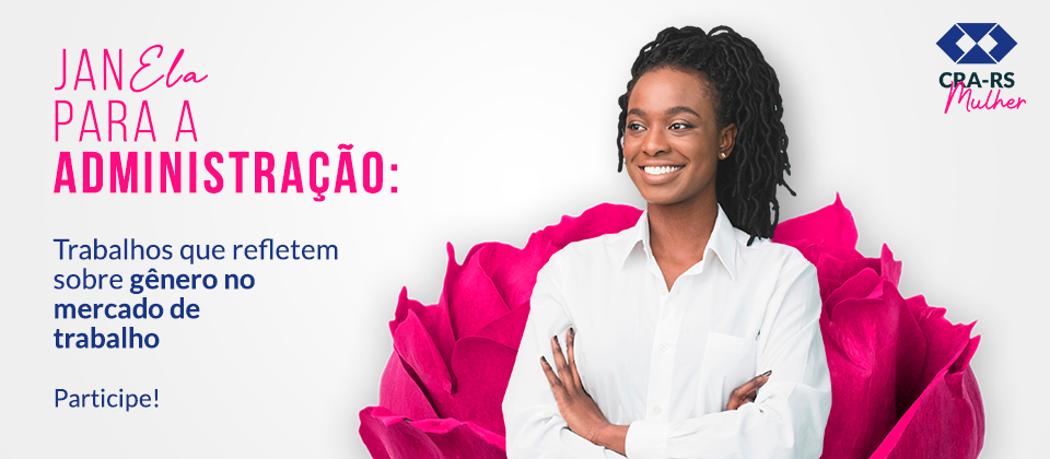 CRA-RS Mulher lança projeto para valorização de trabalhos acadêmicos sobre gênero na administração